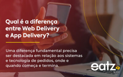 Qual é a diferença entre Web Delivery e App Delivery?